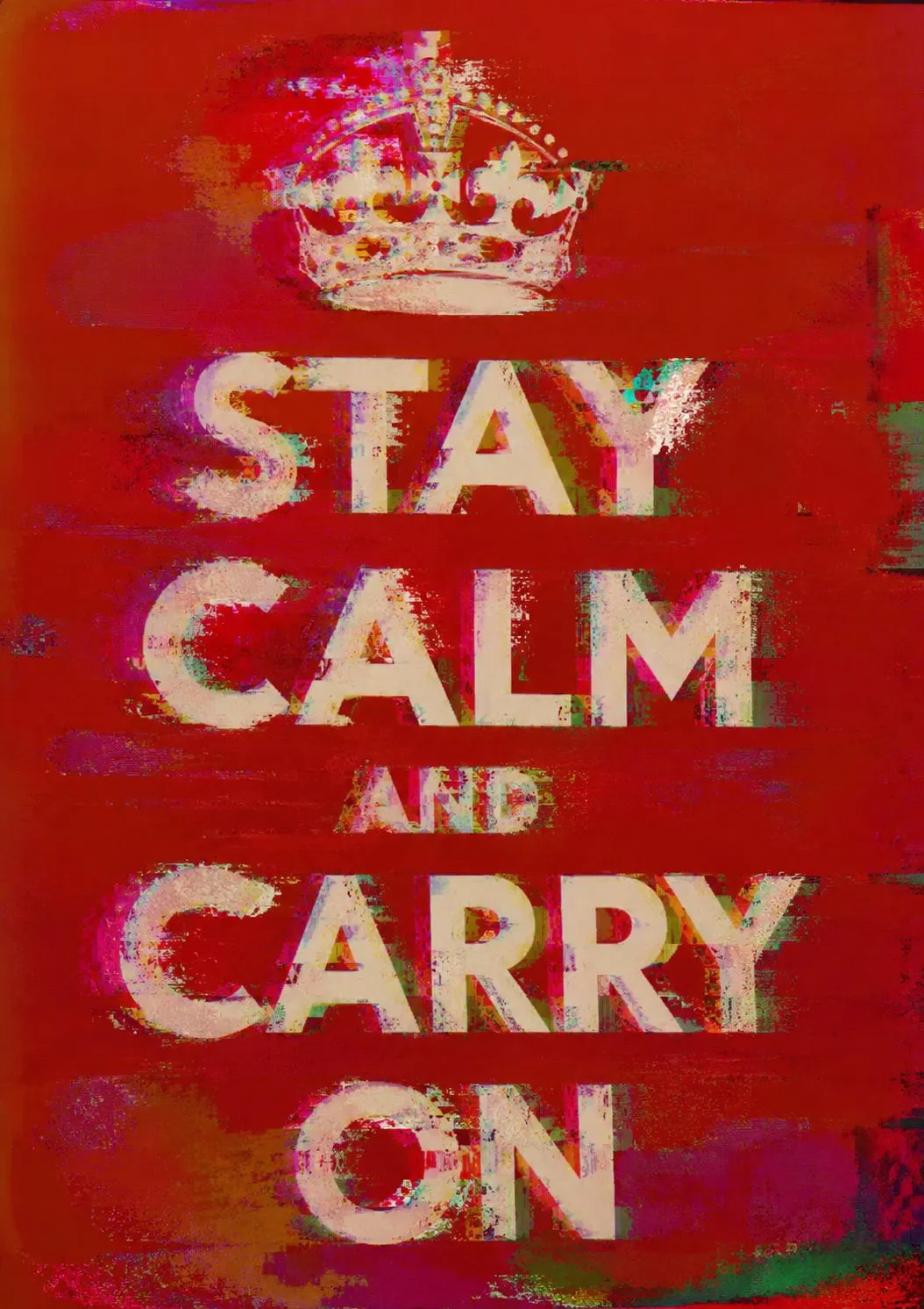 A glitched Stay Calm and Carry On poster